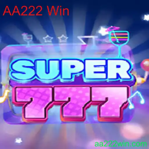 Descubra o Fascinante Mundo do Super777 e o Segredo do AA222 Win